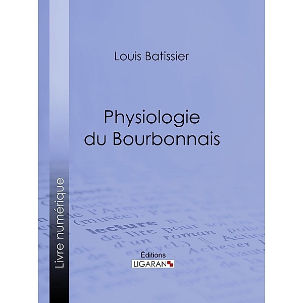 Physiologie du Bourbonnais, Louis Batissier