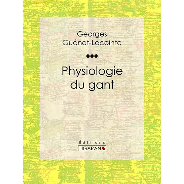 Physiologie du gant, Ligaran, Georges Guénot-Lecointe