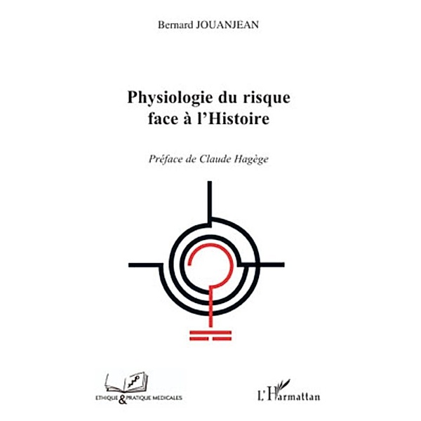 Physiologie du risque face a l'Histoire, Bernard Jouanjean Bernard Jouanjean