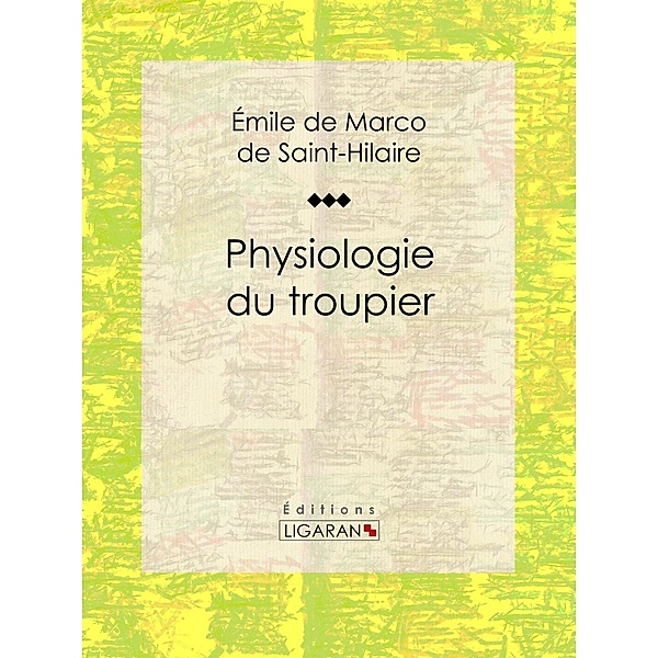 Physiologie du troupier, Ligaran, Émile Marco de Saint-Hilaire