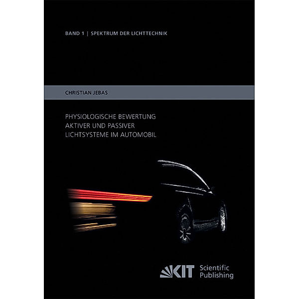 Physiologische Bewertung aktiver und passiver Lichtsysteme im Automobil, Christian Jebas