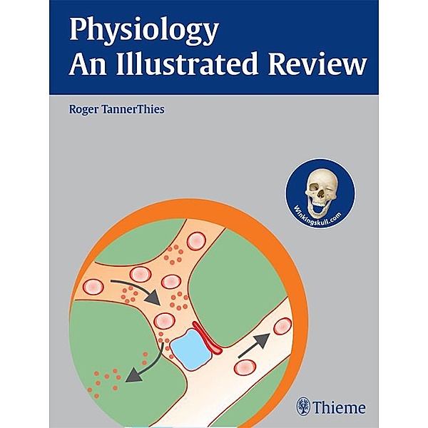 Physiology - An Illustrated Review / Thieme Illustrated Reviews, Roger TannerThies