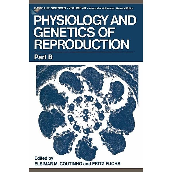 Physiology and Genetics of Reproduction / Basic Life Sciences Bd.4