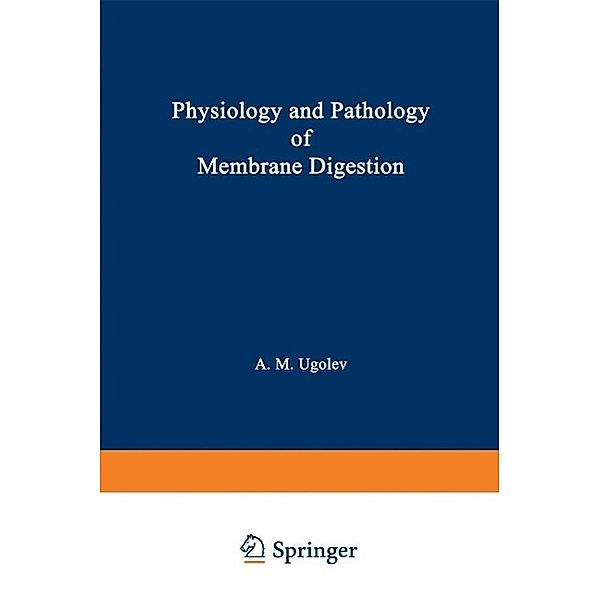 Physiology and Pathology of Membrane Digestion, A. M. Ugolev