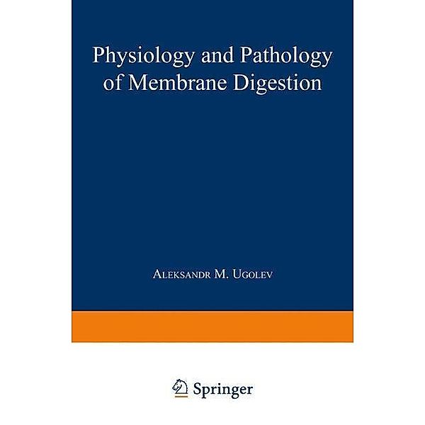 Physiology and Pathology of Membrane Digestion, A. M. Ugolev