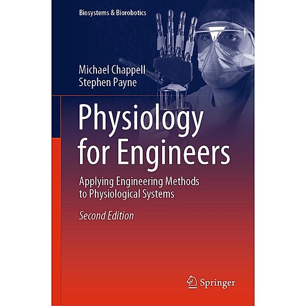 Physiology for Engineers / Biosystems & Biorobotics Bd.24, Michael Chappell, Stephen Payne