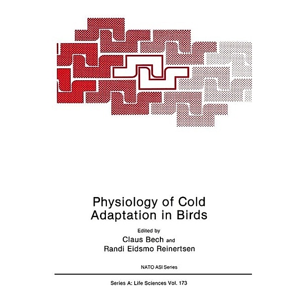 Physiology of Cold Adaptation in Birds / NATO ASI Subseries A: Bd.173, Claus Bech, Randi Eidsmo Reinertsen