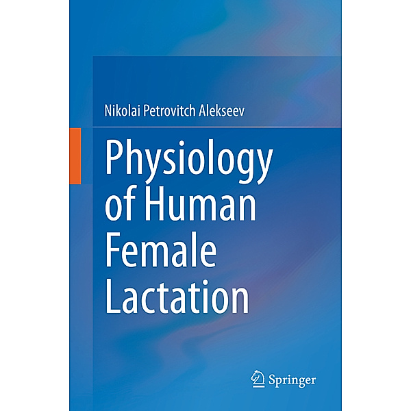 Physiology of Human Female Lactation, Nikolai Petrovitch Alekseev