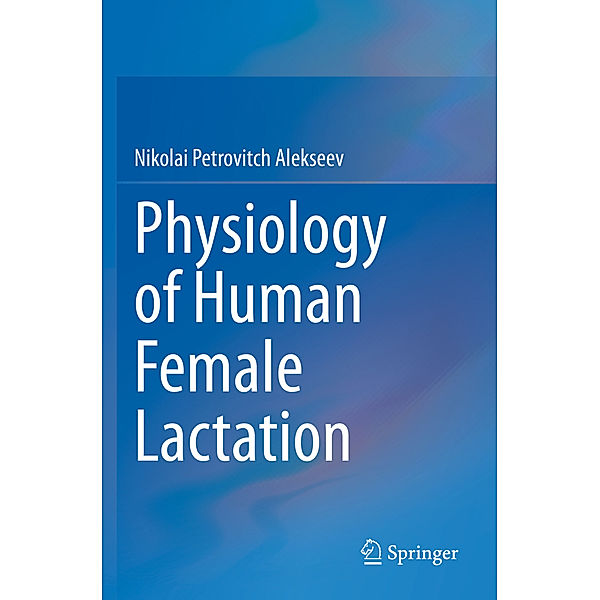 Physiology of Human Female Lactation, Nikolai Petrovitch Alekseev