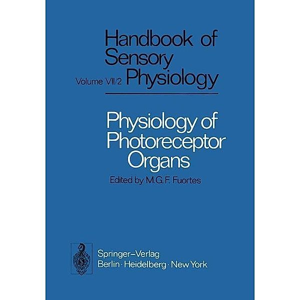 Physiology of Photoreceptor Organs / Handbook of Sensory Physiology Bd.7 / 2