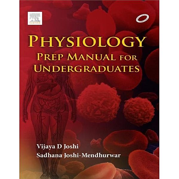 Physiology: Prep Manual for Undergraduates, Vijaya D Joshi, Sadhana Joshi Mendhurwar