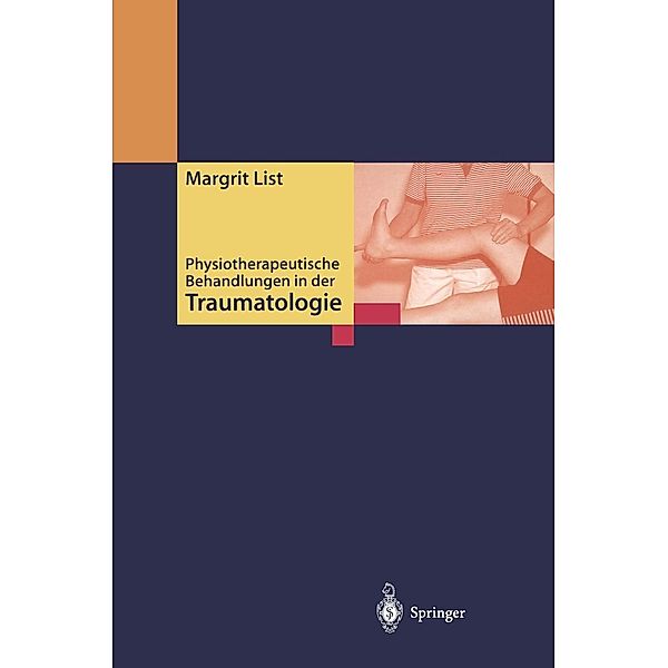 Physiotherapeutische Behandlungen in der Traumatologie, Margit List