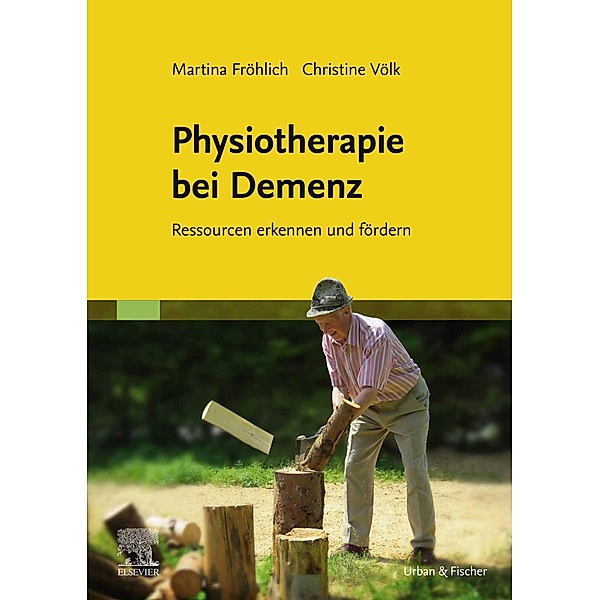 Physiotherapie bei  Demenz, Martina Fröhlich, Christine Völk