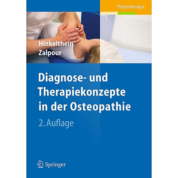 Physiotherapie / Diagnose- und Therapiekonzepte in der Osteopathie, Edgar Hinkelthein, Christoff Zalpour