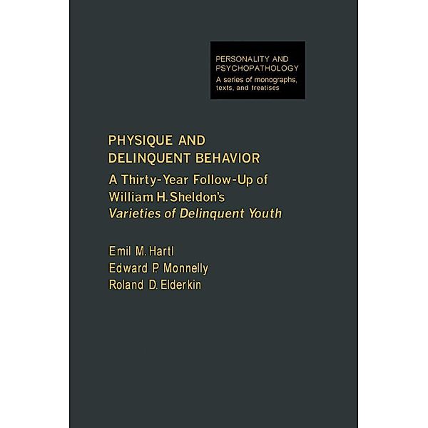 Physique and Delinquent Behavior, Emil M. Hartl, Edward P. Monnelly, Roland D. Elderkin