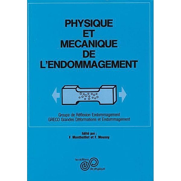 Physique et mécanique de l'endommagement, Frank Montheillet, François Moussy