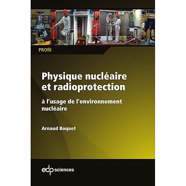 Physique nucléaire et radioprotection, Arnaud Boquet