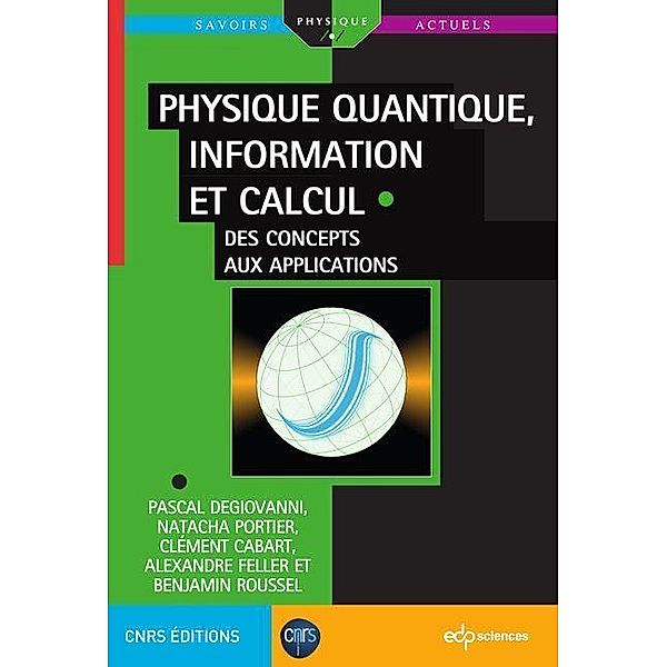 Physique quantique, information et calcul, Pascal Degiovanni, Natacha Portier, Clément Cabart, Alexandre Feller, Benjamin Roussel