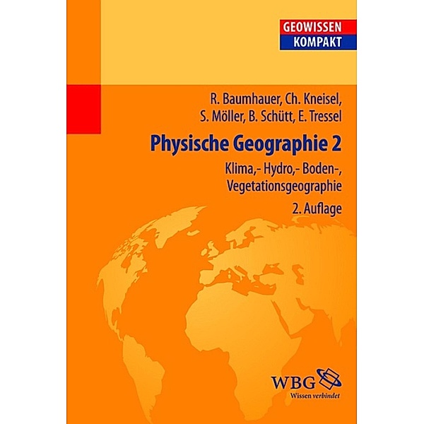 Physische Geographie 2, Roland Baumhauer, Christof Kneisel, Steffen Möller, Brigitta Schütt, Elisabeth Tressel