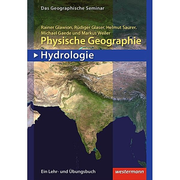 Physische Geographie - Hydrologie, Rainer Glawion, Rüdiger Glaser, Helmut Saurer, Michael Gaede, Markus Weiler