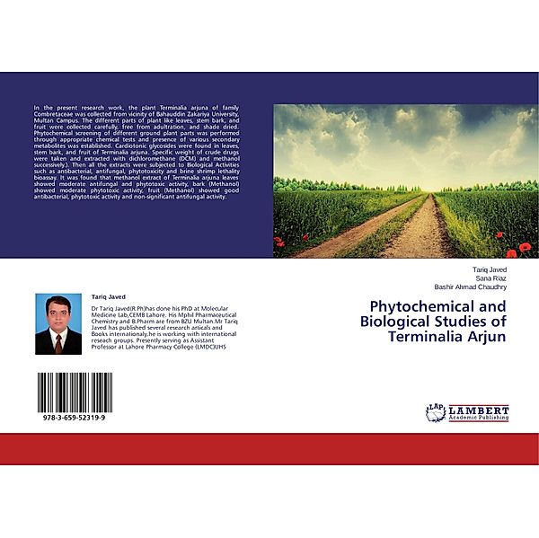 Phytochemical and Biological Studies of Terminalia Arjun, Tariq Javed, Sana Riaz, Bashir Ahmad Chaudhry