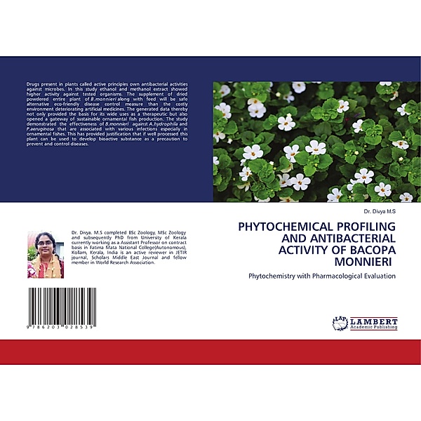 PHYTOCHEMICAL PROFILING AND ANTIBACTERIAL ACTIVITY OF BACOPA MONNIERI, Dr. Divya M.S
