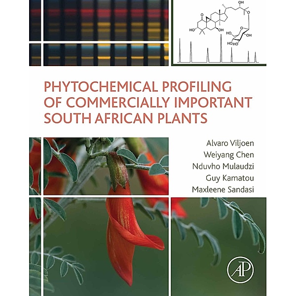 Phytochemical Profiling of Commercially Important South African Plants, Alvaro Viljoen, Weiyang Chen, Nduvho Mulaudzi, Guy Kamatou, Maxleene Sandasi