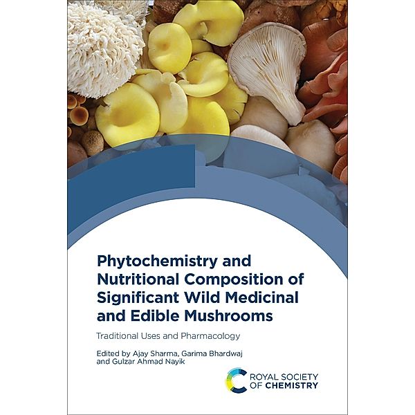 Phytochemistry and Nutritional Composition of Significant Wild Medicinal and Edible Mushrooms