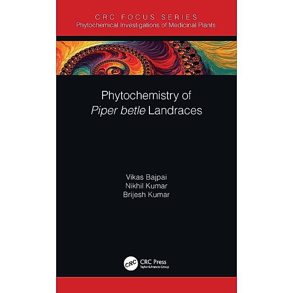 Phytochemistry of Piper betle Landraces, Vikas Bajpai, Nikhil Kumar, Brijesh Kumar