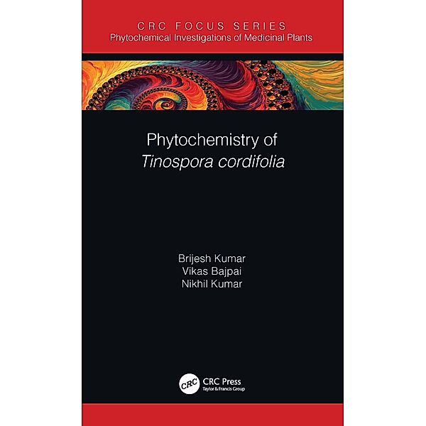 Phytochemistry of Tinospora cordifolia, Brijesh Kumar, Vikas Bajpai, Nikhil Kumar