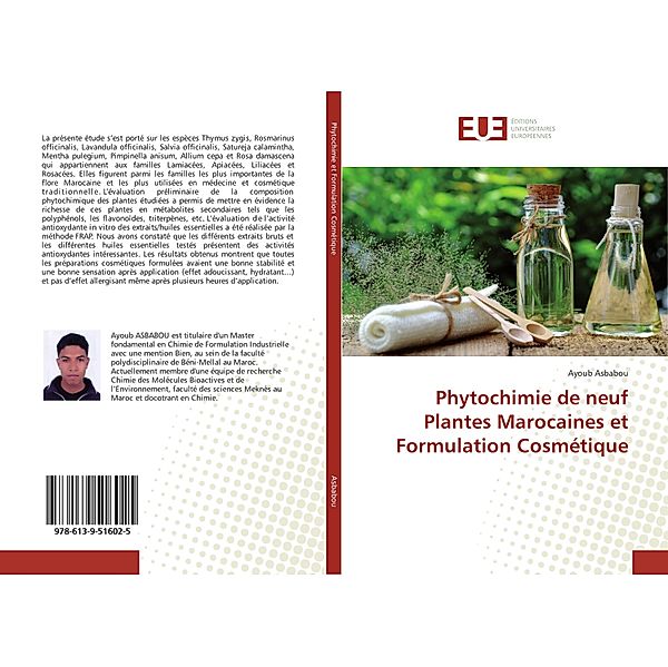 Phytochimie de neuf Plantes Marocaines et Formulation Cosmétique, Ayoub Asbabou