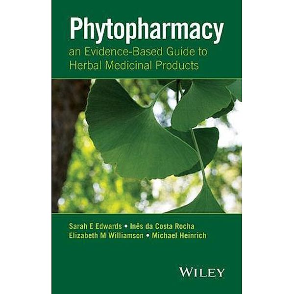 Phytopharmacy, Sarah E. Edwards, Ines Da Costa Rocha, Elizabeth M. Williamson, Michael Heinrich