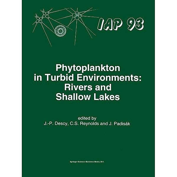 Phytoplankton in Turbid Environments: Rivers and Shallow Lakes / Developments in Hydrobiology Bd.100