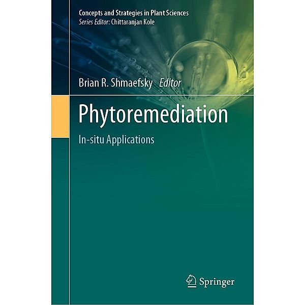 Phytoremediation / Concepts and Strategies in Plant Sciences