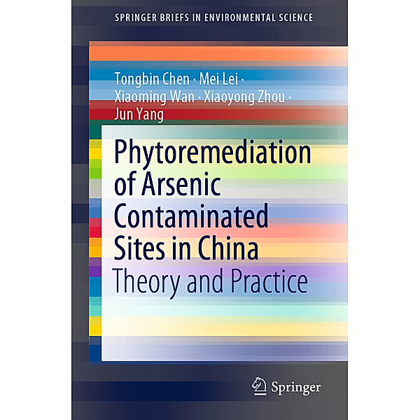 Phytoremediation of Arsenic Contaminated Sites in China, Tongbin Chen, Mei Lei, Xiaoming Wan, Xiaoyong Zhou, Jun Yang