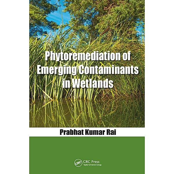 Phytoremediation of Emerging Contaminants in Wetlands, Prabhat Kumar Rai