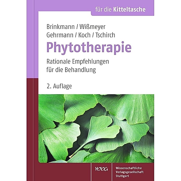 Phytotherapie, Helmut Brinkmann, Klaus Wißmeyer, Beatrice Gehrmann, Wolf-Gerald Koch, Claus O. Tschirch