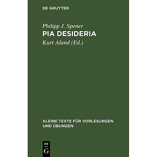 Pia Desideria / Kleine Texte für Vorlesungen und Übungen Bd.170, Philipp J. Spener