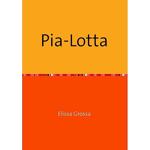 Pia-Lotta, Elissa Grossa