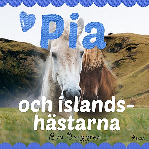 Pia - Pia och islandshästarna, Eva Berggren