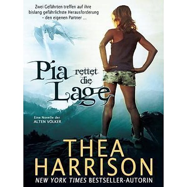 Pia rettet die Lage / Teddy Harrison LLC, Thea Harrison