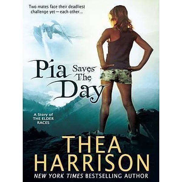 Pia Saves the Day / Teddy Harrison LLC, Thea Harrison