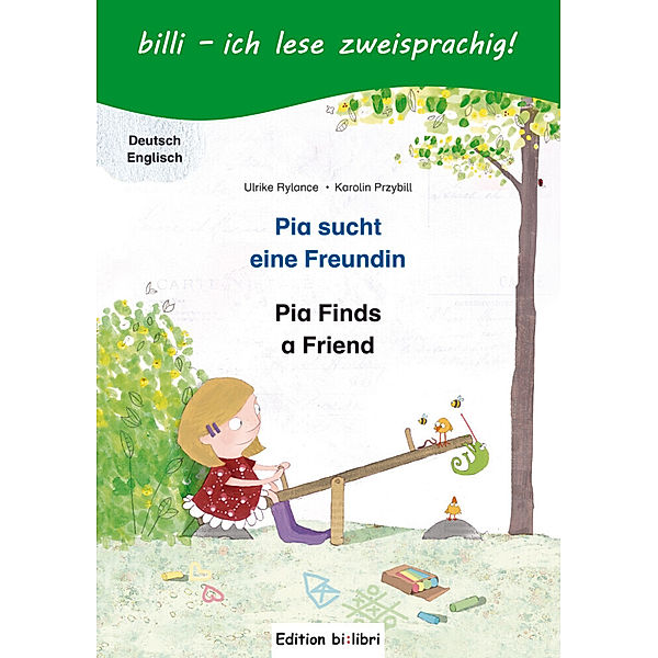 Pia sucht eine Freundin, Deutsch-Englisch. Pia Finds a Friend, Ulrike Rylance, Karolin Przybill