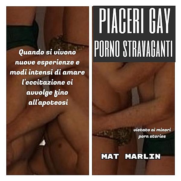 Piaceri (gay) porno stravaganti, Mat Marlin