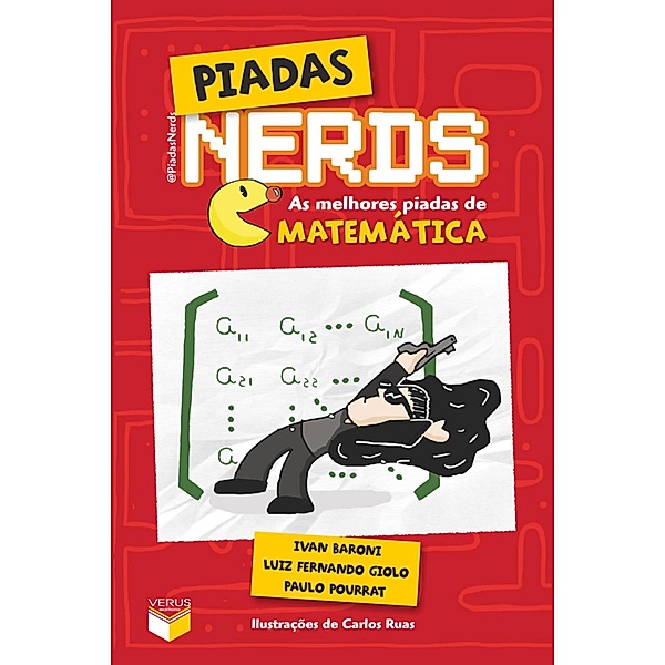 Piadas nerds - as melhores piadas de matemática / Piadas nerds, Ivan Baroni, Luiz Fernando Giolo, Paulo Pourrat