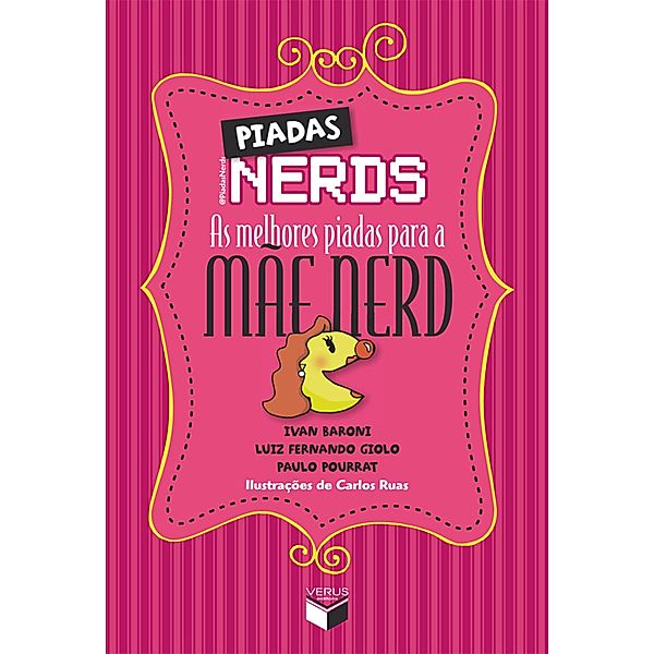 Piadas nerds - as melhores piadas para a mãe nerd / Piadas nerds, Ivan Baroni, Luiz Fernando Giolo, Paulo Pourrat