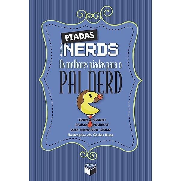 Piadas nerds - as melhores piadas para o pai nerd / Piadas nerds, Ivan Baroni, Luiz Fernando Giolo, Paulo Porrat