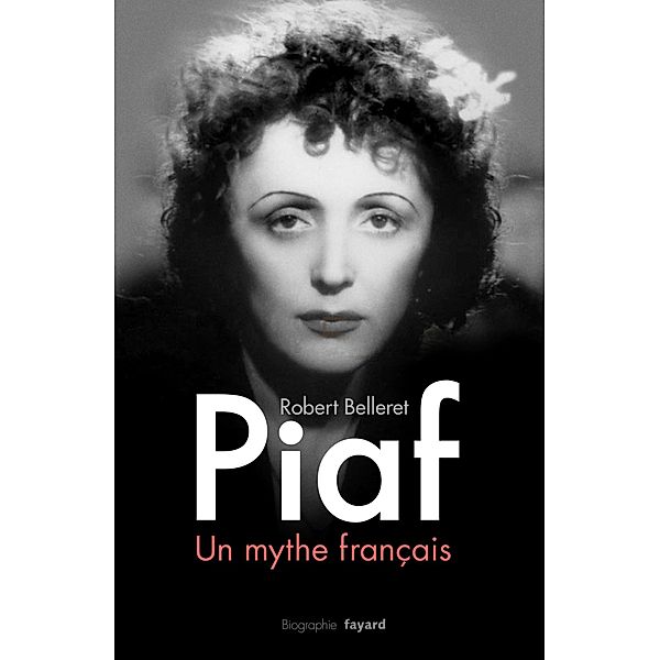 Piaf, un mythe français / Documents, Robert Belleret