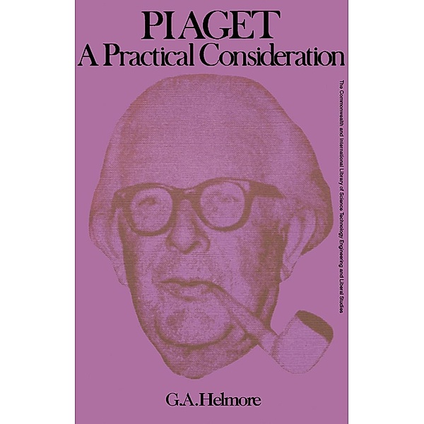 Piaget-a Practical Consideration, G. A. Helmore