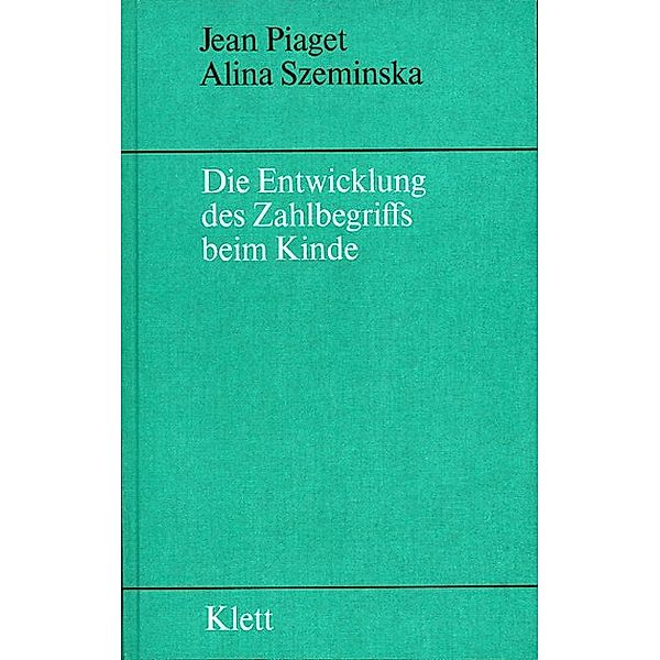 Piaget, J: Zahlbegriffs b. Kind, Jean Piaget, Alina Szeminska